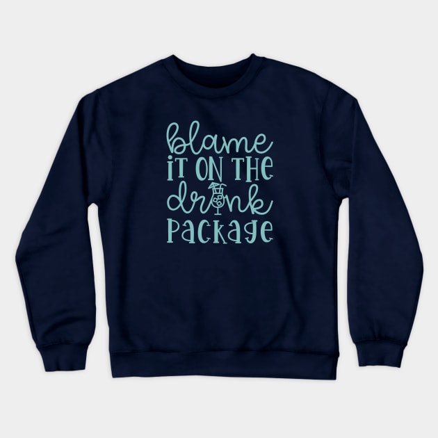 Blame It On the Drink Package Cruise Vacation Funny Crewneck Sweatshirt by GlimmerDesigns